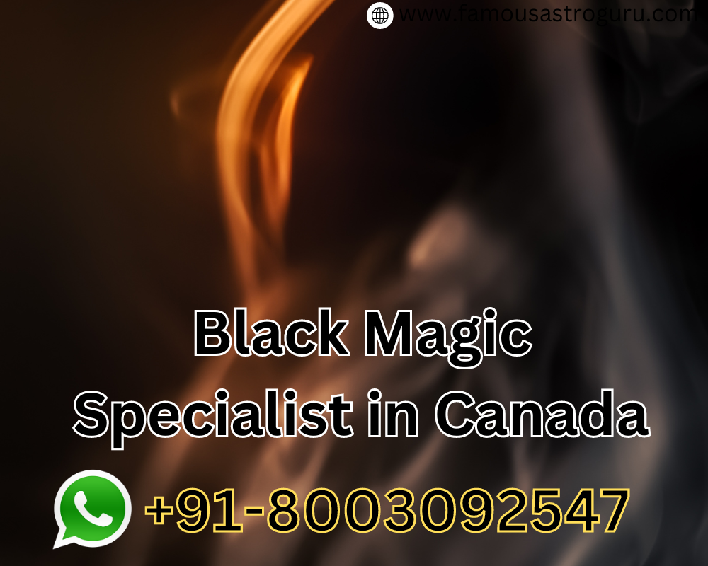 Black Magic Specialist in Canada