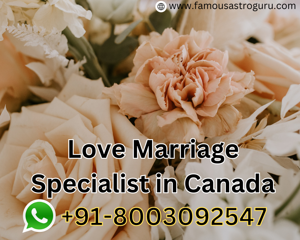 Love Marriage Specialist in Canada